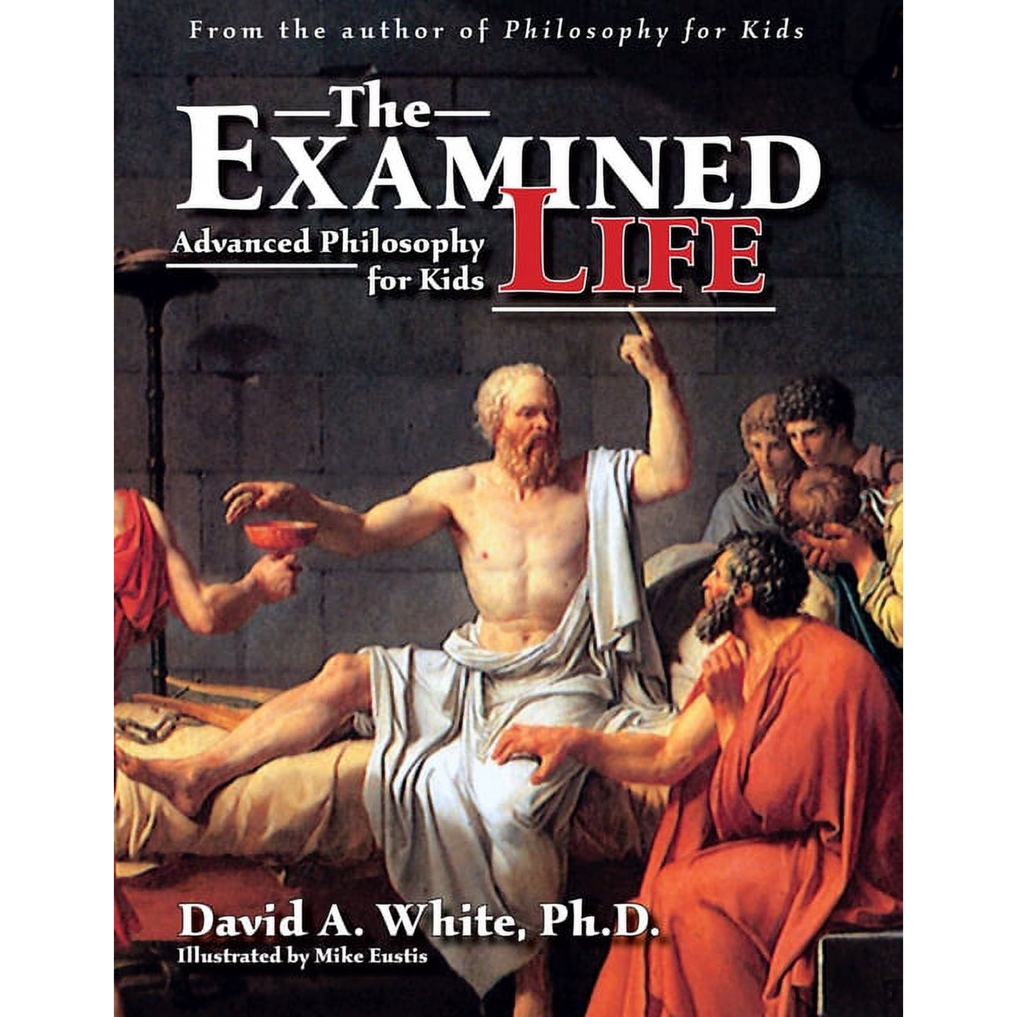 Examined Life: Advanced Philosophy for Kids