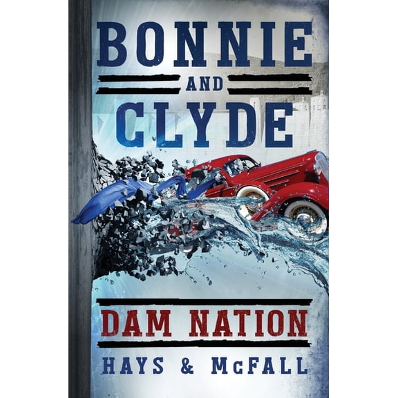 Bonnie and Clyde: Bonnie and Clyde: Dam Nation (Paperback)