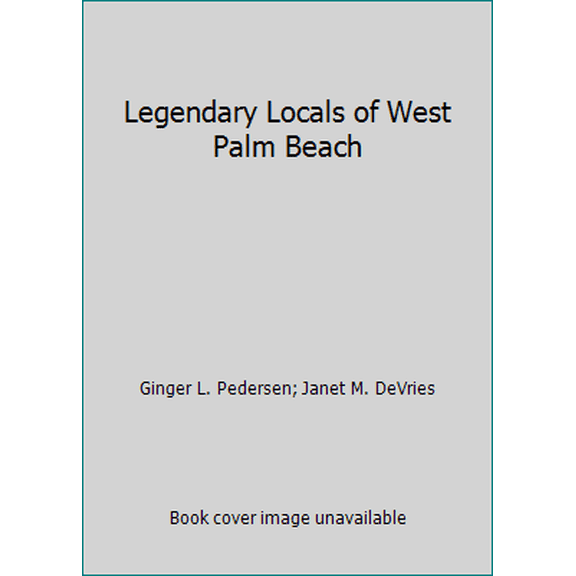 Pre-Owned Legendary Locals of West Palm Beach (Paperback) 1467102253 9781467102254