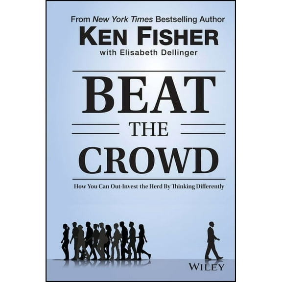 Fisher Investments Press Beat the Crowd: How You Can Out-Invest the Herd by Thinking Differently, (Hardcover)