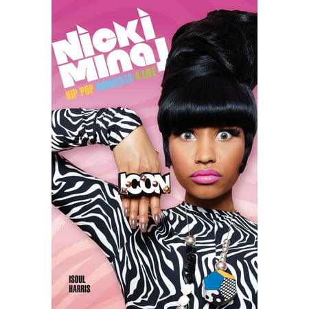 Nicki Minaj: Hip Pop Moments 4 Life - eBook
