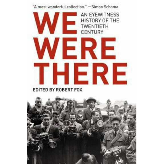 Pre-Owned We Were There: An Eyewitness History of the Twentieth Century (Hardcover) 1590204220 9781590204221