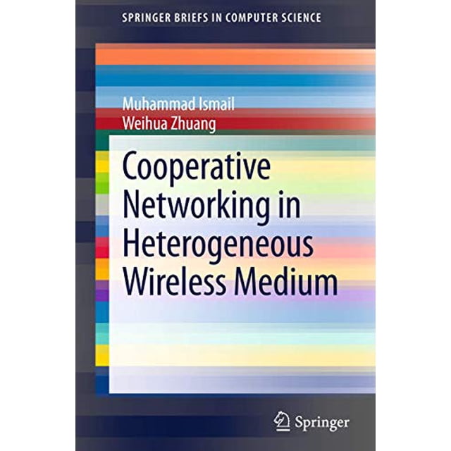 Cooperative Networking in a Heterogeneous Wireless Medium (SpringerBriefs in Computer Science)