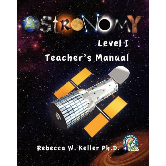Astronomy Level I: Teacher's Manual, (Paperback)