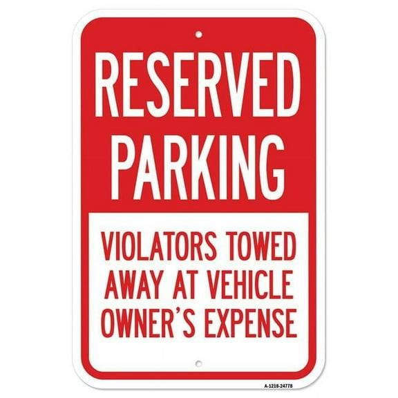 SignMission A-1218-24778 12 x 18 in. Aluminum Sign - Reserved Parking Violators Towed Away At Vehicle