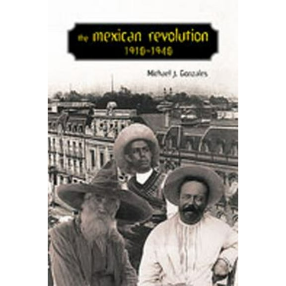 Pre-Owned The Mexican Revolution, 1910-1940 (Paperback) 082632780X 9780826327802
