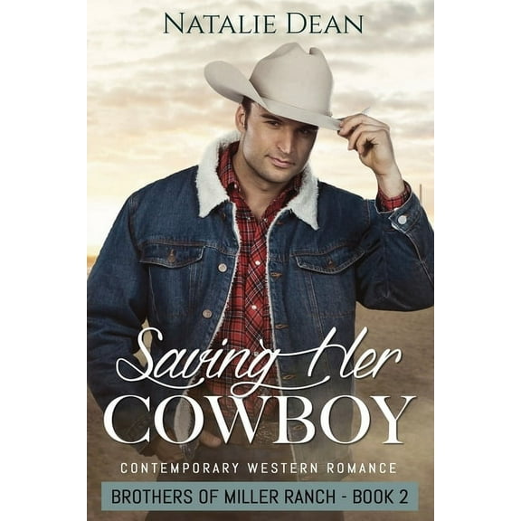 Brothers of Miller Ranch Saving Her Cowboy: Western Romance, Book 2, (Paperback)