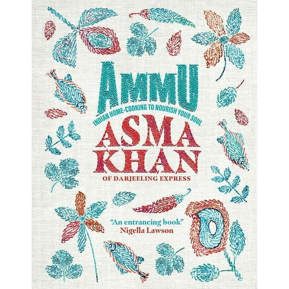 Ammu: Indian Home Cooking to Nourish Your Soul, (Hardcover)