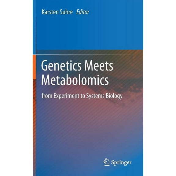 Genetics Meets Metabolomics: From Experiment to Systems Biology, (Hardcover)