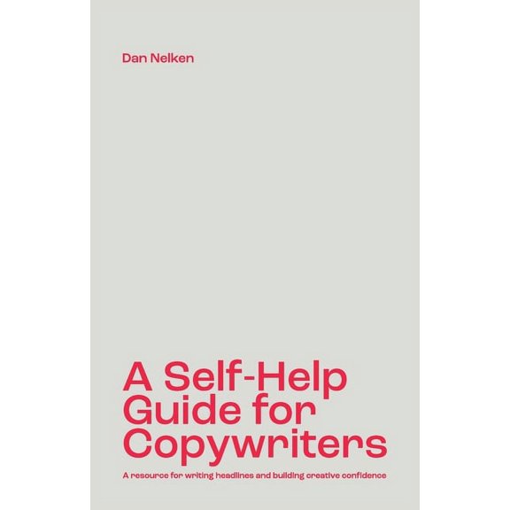 A Self-Help Guide for Copywriters, (Paperback)