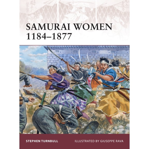 Warrior: Samurai Women 1184–1877 (Series #151) (Paperback)