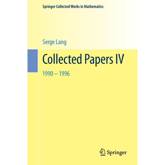 Springer Collected Works in Mathematics Collected Papers IV: 1990-1996, (Paperback)