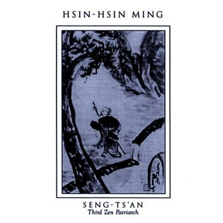 Hsin-Hsin Ming : Verses on the Faith-Mind