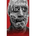 thumbnail image 1 of Pre-Owned Splatter Flicks: How to Make Low-Budget Horror Films (Paperback) 1581154437 9781581154436, 1 of 1