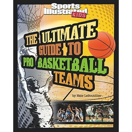 The Ultimate Guide to Pro Basketball Teams : Revised and