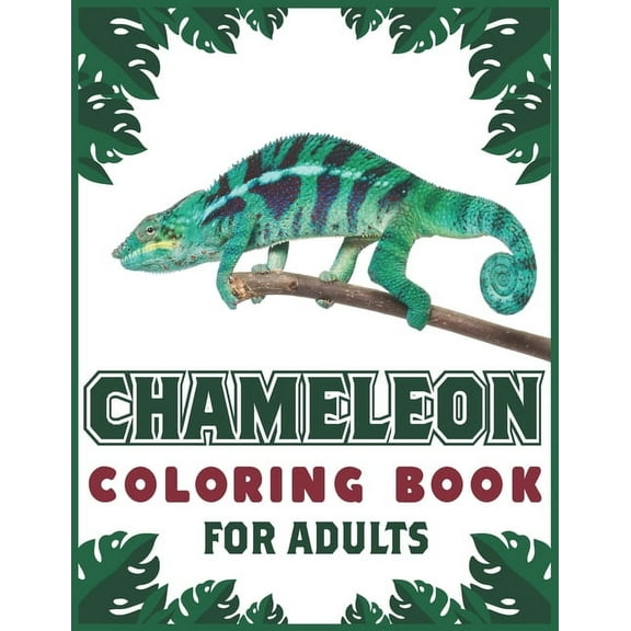 Chameleon Coloring Book For Adults: Stress Relieving Reptiles Animal Designs for Adults Relaxation (Paperback)