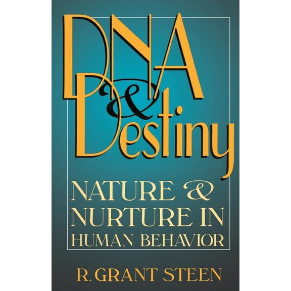 DNA and Destiny: Nature and Nurture in Human Behavior, (Paperback)