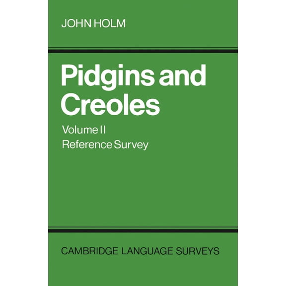Cambridge Language Surveys Pidgins and Creoles Volume II: Reference Survey, (Paperback)