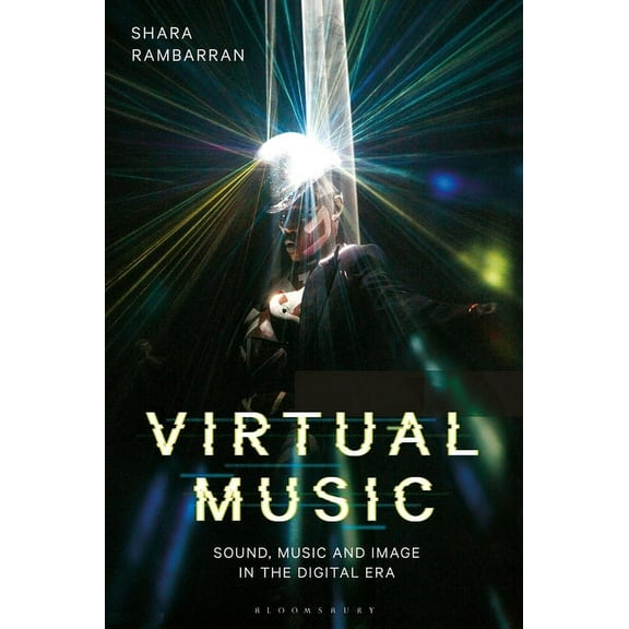 Virtual Music: Sound, Music, and Image in the Digital Era, (Hardcover)