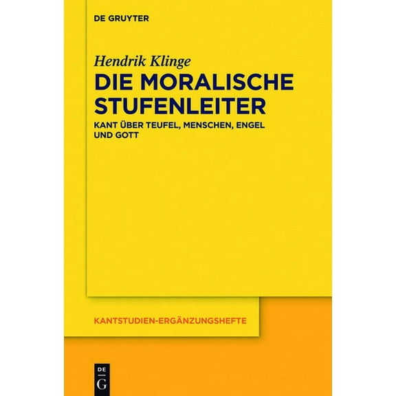 Kantstudien-ErgÃ¤nzungshefte Die moralische Stufenleiter, Book 204, (Hardcover)
