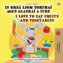 Irish English Bilingual Collection I Love to Eat Fruits and Vegetables (Irish English Bilingual Book for Kids), (Paperback)