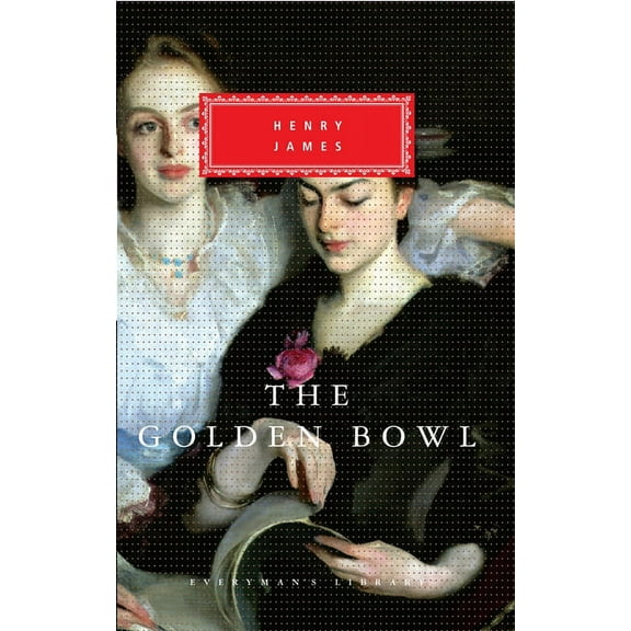 Everyman's Library Classics The Golden Bowl: Introduction by Denis Donoghue, (Hardcover)