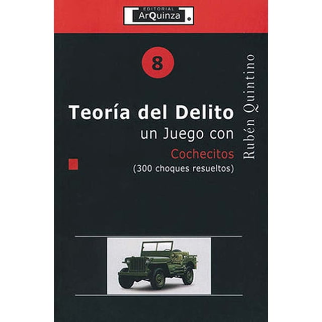 TEORIA DEL DELITO UN JUEGO CON COCHECITOS ARQUINZA Pasta Blanda