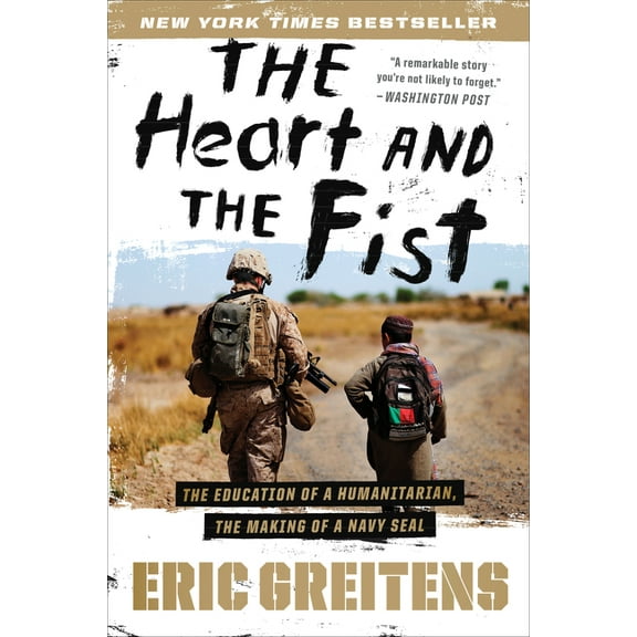 The Heart and the Fist: The Education of a Humanitarian, the Making of a Navy Seal, (Paperback)