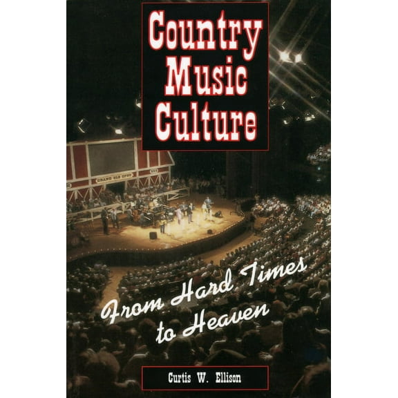 Studies in Popular Culture Country Music Culture: From Hard Times to Heaven, (Paperback)