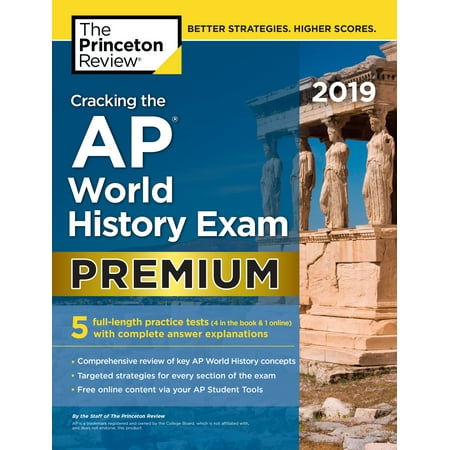 Cracking the AP World History Exam 2019, Premium Edition : 5 Practice Tests + Complete Content (Best Ap European History Textbook)