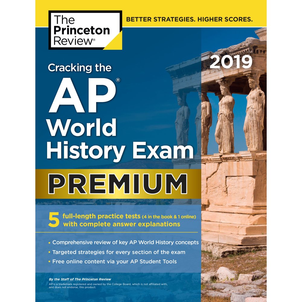 Cracking the AP World History Exam 2019, Premium Edition 5 Practice