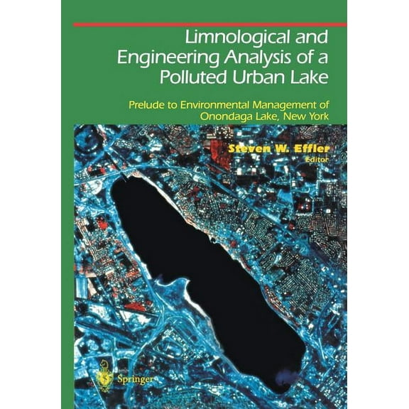 Springer Environmental Management Limnological and Engineering Analysis of a Polluted Urban Lake: Prelude to Environmental Management of Onondaga Lake, Ne, (Paperback)