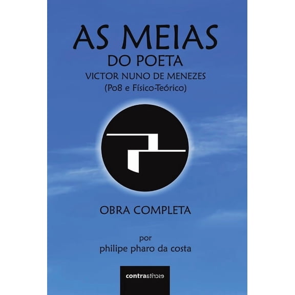 Poesia E Fragmentos As Meias do Poeta Victor Nuno de Menezes (Po8 e FÃ­sico-TeÃ³rico): Obra Completa, Book 8, (Hardcover)