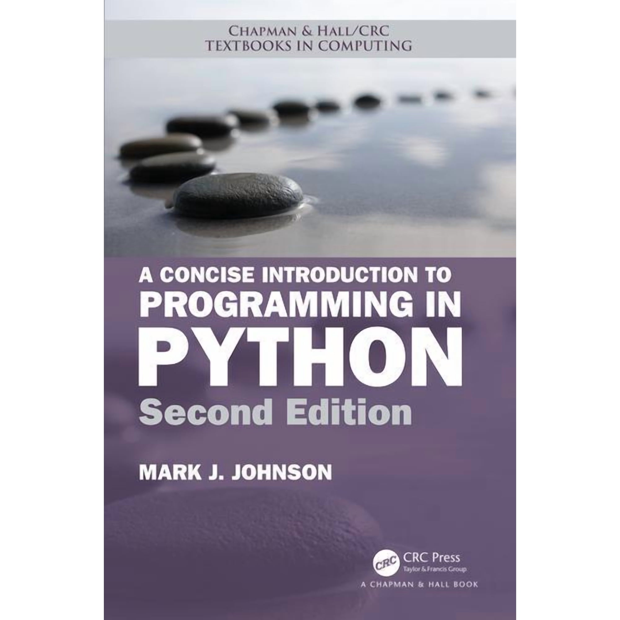Chapman & Hall/CRC Textbooks in Computin A Concise Introduction to Programming in Python (Paperback)