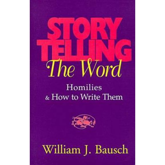 Pre-Owned Storytelling the Word : Homilies & How to Write Them (Paperback)