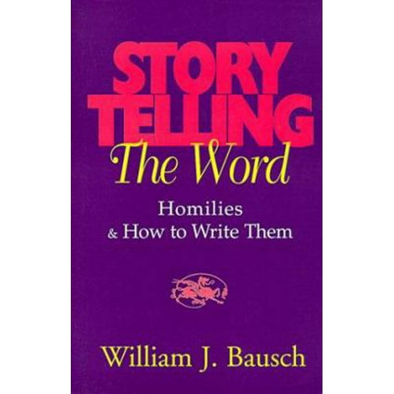 Pre-Owned Storytelling the Word: Homilies & How to Write Them (Paperback) 0896226875 9780896226876