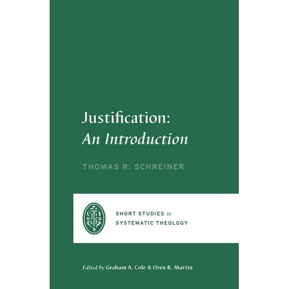 Short Studies in Systematic Theology Justification: An Introduction, (Paperback)
