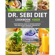 The Complete Dr. Sebi Diet Cookbook, (Paperback)