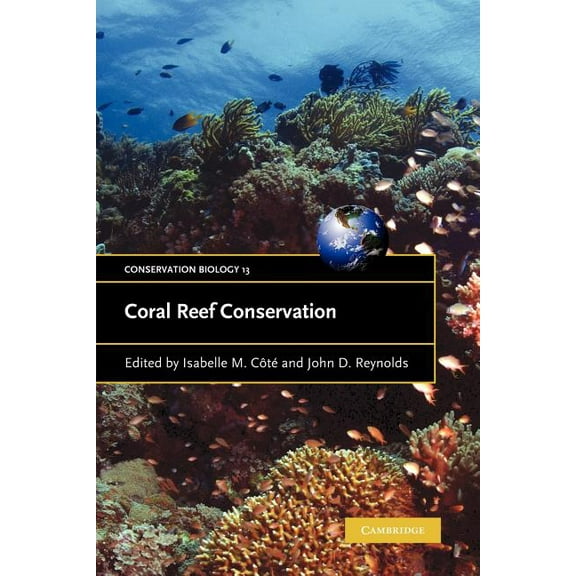 Conservation Biology Coral Reef Conservation, Book 13, (Paperback)