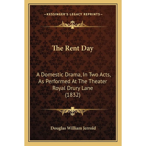 The Rent Day: A Domestic Drama, in Two Acts, as Performed at the Theater Royal Drury Lane (1832)
