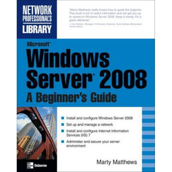 Pre-Owned Microsoft Windows Server 2008: A Beginner's Guide (Paperback) by Marty Matthews