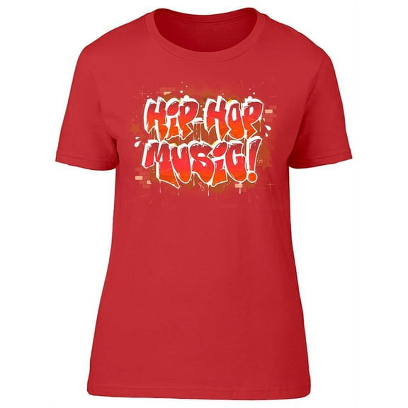 Hip Hop Music! T-Shirt Women -Image by Shutterstock, Female Large