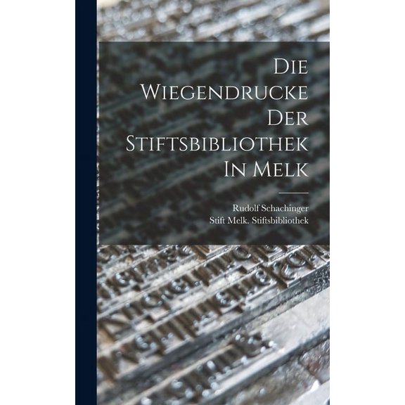Die Wiegendrucke Der Stiftsbibliothek In Melk (Hardcover)