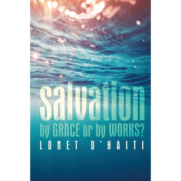 Salvation By Grace or By Works?, (Paperback)