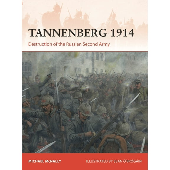 Campaign: Tannenberg 1914 : Destruction of the Russian Second Army (Series #386) (Paperback)