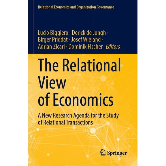 Relational Economics and Organization Go The Relational View of Economics: A New Research Agenda for the Study of Relational Transactions, (Paperback)