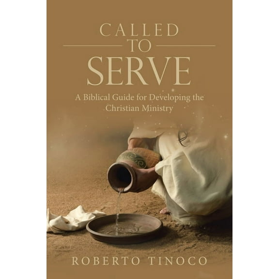 Called to Serve: A Biblical Guide for Developing the Christian Ministry (Paperback)