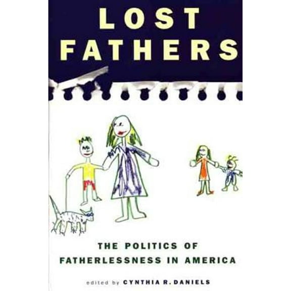 Pre-Owned Lost Fathers: The Politics of Fatherlessness in America (Paperback) 0312224710 9780312224714