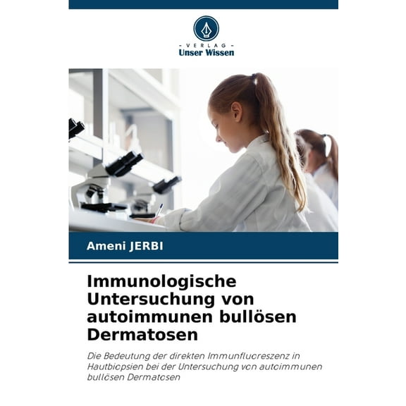 Immunologische Untersuchung von autoimmunen bullösen Dermatosen, (Paperback)