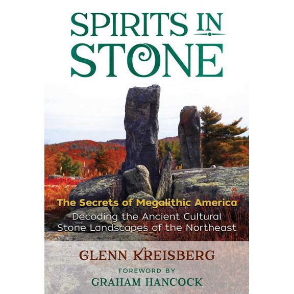 Spirits in Stone: The Secrets of Megalithic America, (Paperback)